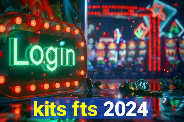 kits fts 2024